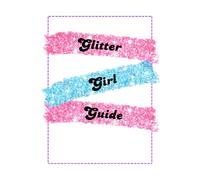 The Glitter Girl Guide: A Sparkly Coping Skills Activity Book for Stress Relief, Self-Care, and Confidence