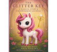 The Glitter Key: A Magical Story & Empowerment Journal