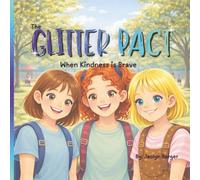 The Glitter Pact: When Kindness is Brave: A Social Emotional Learning Book for Girls | With 5 Curious Questions at the End | For Girls Ages 5-9