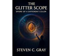 The Glitter Scope: A Spore of a Different Color