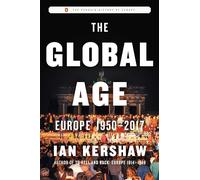 The Global Age: Europe 1950-2017 (Penguin History of Europe)