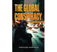 The Global Conspiracy to Turn Me Homeless