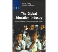 The Global Education Industry: Lessons from Private Education in Developing Countries (Hobart Paper, 141)