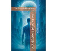 The Global Frequency: The Core Mythlogy Series: 2