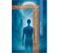 The Global Frequency: The Core Mythlogy Series