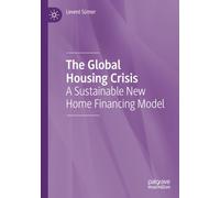 The Global Housing Crisis: A Sustainable New Home Financing Model