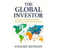 The Global Investor: A Guide to International Markets and Diversification (The Investing Essentials Library)