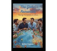 The Global Romantics: Twenty Escapades in Love
