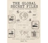 The Global Secret Files: Over 50 Unclassified Conspiracies Exposed: A Fascinating Investigation Into History's Deepest Mysteries and Cover-Ups for Mature Readers & Young Adult
