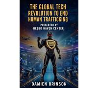The Global Tech Revolution to End Human Trafficking: How AI, Blockchain, Drones, and Emerging Technologies Are Dismantling Modern Slavery