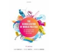 The Globalization Of World Politics : An Introduction To International