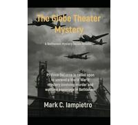 The Globe Theater Mystery: Vince Dellucca and two allies try to solve a murder as they uncover a World War II espionage plot. (The Bethlehem Mystery Series)