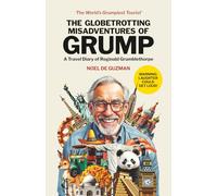 The Globetrotting Misadventures of Grump: A Travel Diary of Reginald Grumblethorpe