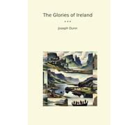 The Glories of Ireland (Classic Books)
