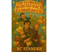 The Glorious Bureaucracy of Glimmerfen