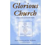 The Glorious Church: A Vision of the Local Apostolic Church