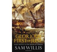 The Glorious First of June: Fleet Battle in the Reign of Terror (Hearts of Oak Trilogy) by Sam Willis (29-Sep-2011) Hardcover