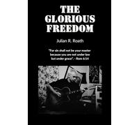 The Glorious Freedom: For sin shall not be your master, because you are not under law, but under grace.
