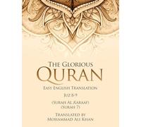 The Glorious Quran: Easy English Translation Juzz 8-9