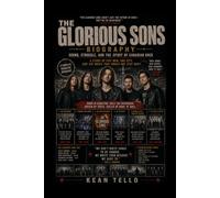 THE GLORIOUS SONS BIOGRAPHY: A Story of Five Men, One City, and the Music That Would Not Stay Quiet