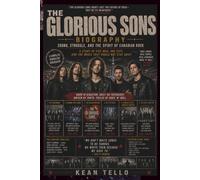THE GLORIOUS SONS BIOGRAPHY: A Story of Five Men, One City, and the Music That Would Not Stay Quiet