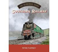 The Glorious Years of the Southern Railway