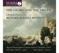 The Glory and the Dream: Choral Music by Richard Rodney Bennett