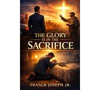 The Glory is in the Sacrifice