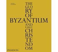 The Glory Of Byzantium And Early Christendom: 0000 (Arte)