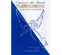 The Glory of Christmas [In the Crystal Cathedral] by Paul David Dunn