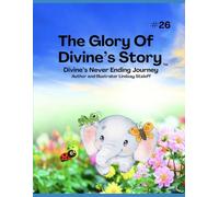 The Glory Of Divine's Story (Divine’s Never Ending Journey)