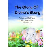 The Glory Of Divine's Story (Divine’s Never Ending Journey)