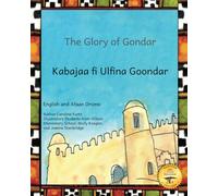 The Glory of Gondar: Ancient Ethiopian City in Afaan Oromo and English