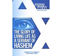 The Glory of Living Life as a Servant of Hashem
