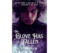 The Glove Has Fallen: The Static Siege and the Rise of the Bound King (Benjamin's Buckle & The Golden Flame)