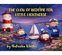 The Glow of Bedtime for Little Lighthouse