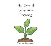 The Glow of Every New Beginning