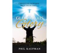 The Glow of His Glory: Christian Worship Book 2