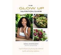 The Glow Up Nutrition Guide