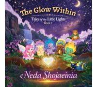 The Glow Within: 1 (Tales of the Little Lights)