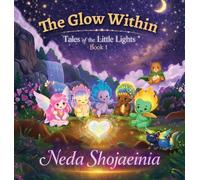 The Glow Within: 1 (Tales of the Little Lights)