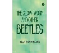 The Glow-Worm and Other Beetles