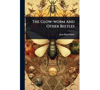 The Glow-worm And Other Beetles