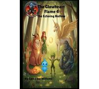 The Glowheart flame 4 The Echoing Hollow