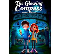 The Glowing Compass: The Glowing Compass: Forgotten Towns, Dark Secrets, and Strange Visions