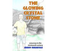 The Glowing Crystal Stone: A Journey to the Nineteenth Century