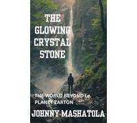 The Glowing Crystal Stone: The World Beyond i.e. Planet Zarton