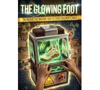 The Glowing Foot: The radioactive machine that fit your children's shoes