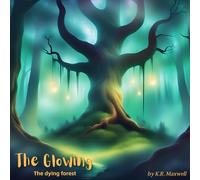 The Glowing: The dying forest