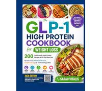 The GLP-1 High Protein Cookbook for Weight Loss: 200 Gut-Friendly High-Protein Recipes & 30-Day Meal Plan to Burn Fat, Preserve Muscle, Crush Cravings ... (healthy lifestyle Cook book 2026)
